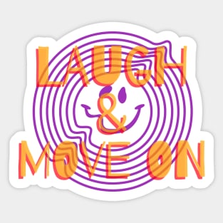 Laugh & Move On Sticker